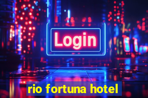 rio fortuna hotel